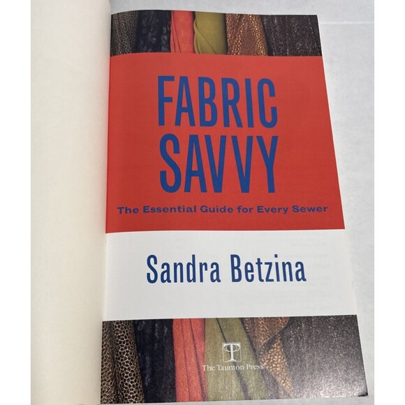 Fabric Savvy : the Essential Guide for Every Sewer By Sandra Betzina. 2002 - Picture 5 of 9